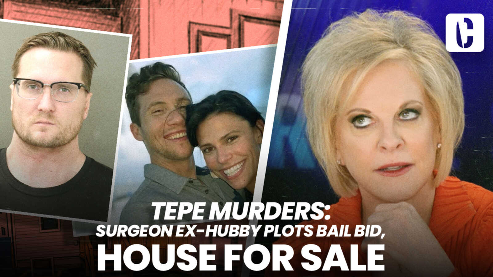 TEPE MURDERS: SURGEON EX-HUBBY PLOTS BAIL BID, HOUSE FOR SALE